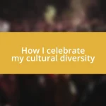 How I celebrate my cultural diversity