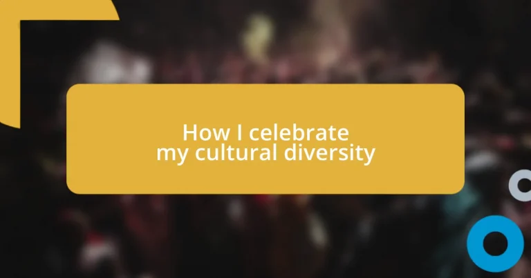 How I celebrate my cultural diversity