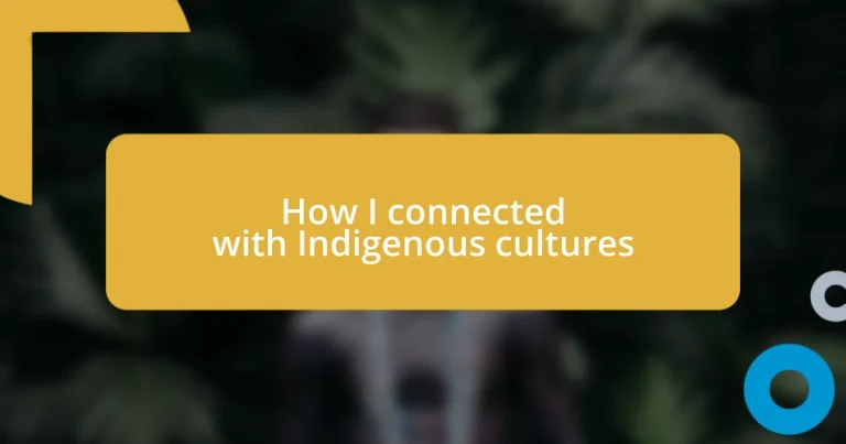 How I connected with Indigenous cultures