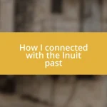 How I connected with the Inuit past