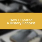 How I Created a History Podcast