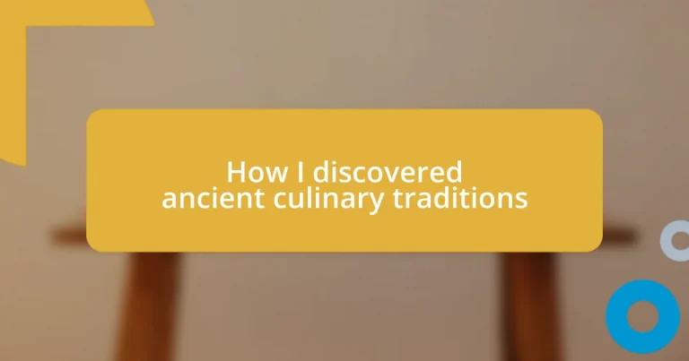 How I discovered ancient culinary traditions