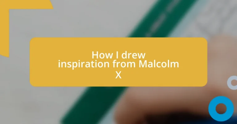 How I drew inspiration from Malcolm X