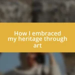 How I embraced my heritage through art