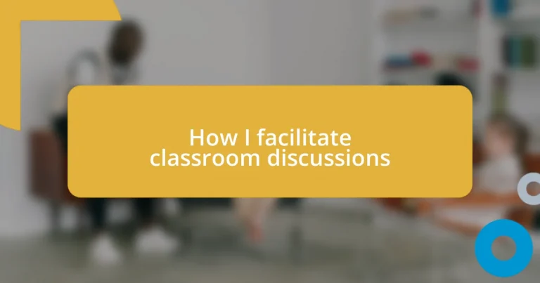 How I facilitate classroom discussions