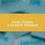 How I Foster a Growth Mindset