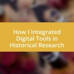 How I Integrated Digital Tools in Historical Research