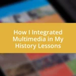 How I Integrated Multimedia in My History Lessons