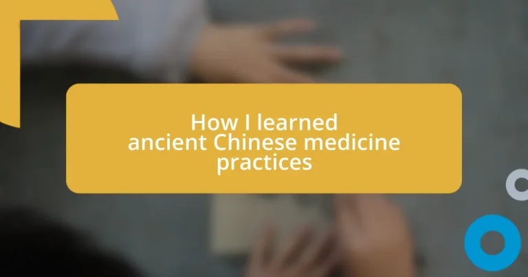 How I learned ancient Chinese medicine practices