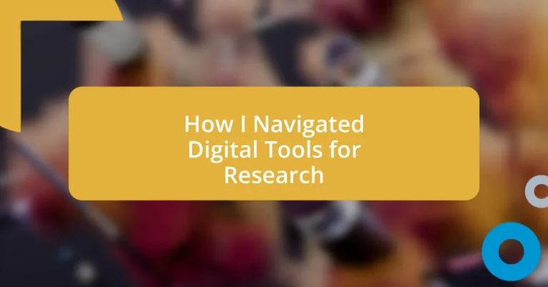 How I Navigated Digital Tools for Research