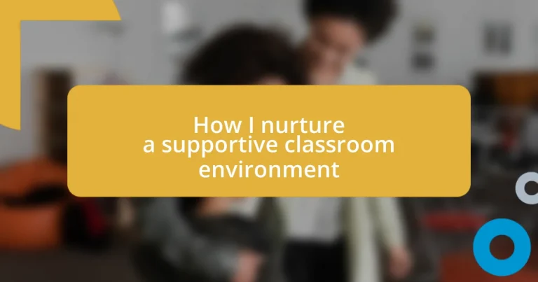 How I nurture a supportive classroom environment