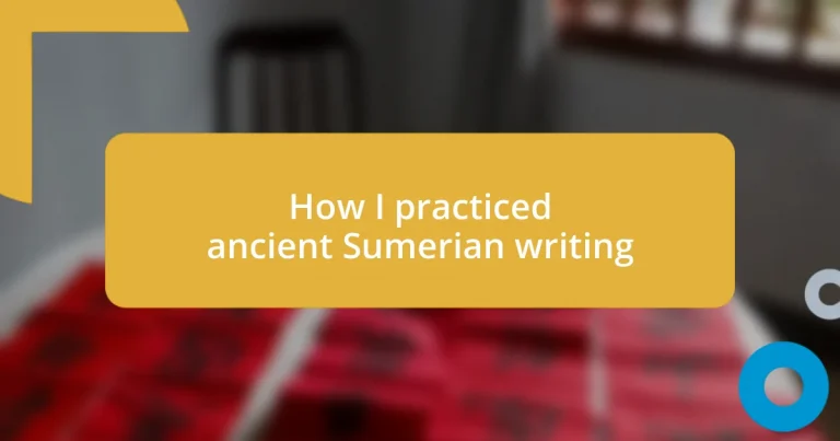 How I practiced ancient Sumerian writing