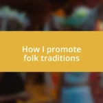 How I promote folk traditions