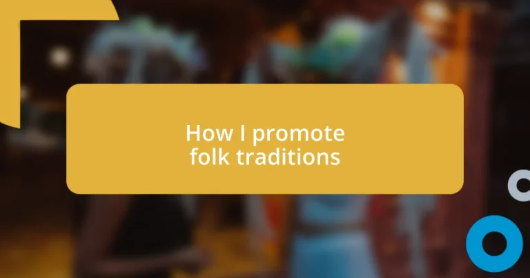 How I promote folk traditions