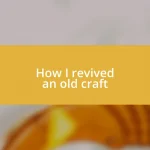 How I revived an old craft