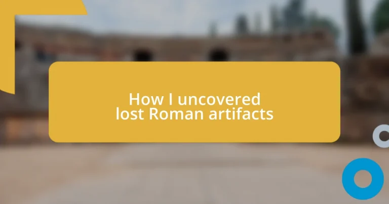 How I uncovered lost Roman artifacts