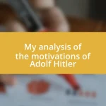 My analysis of the motivations of Adolf Hitler