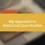 My Approach to Historical Case Studies