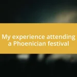 My experience attending a Phoenician festival