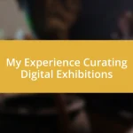 My Experience Curating Digital Exhibitions