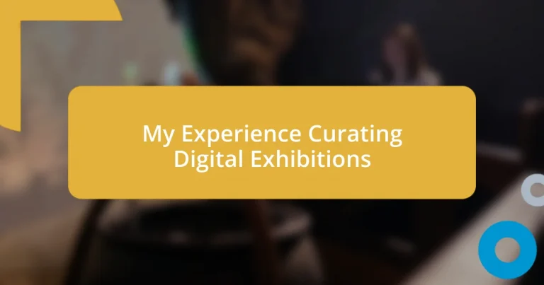 My Experience Curating Digital Exhibitions