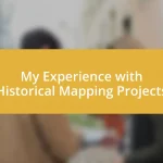 My Experience with Historical Mapping Projects