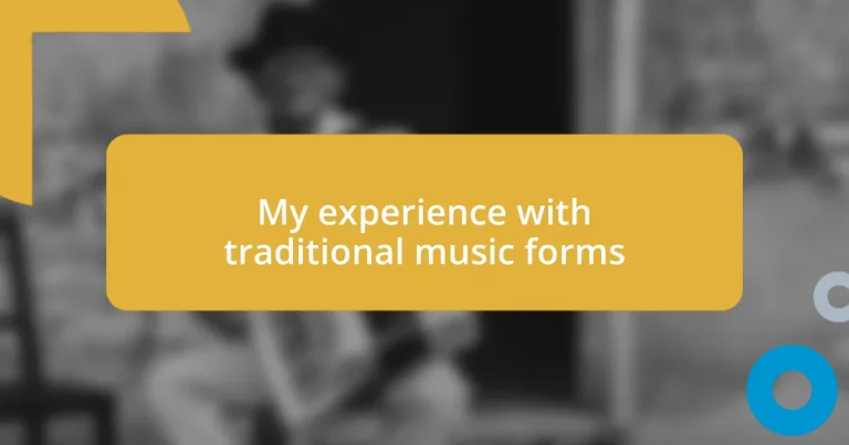 My experience with traditional music forms