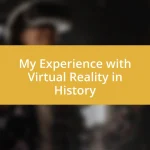 My Experience with Virtual Reality in History