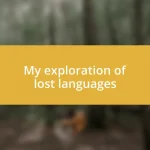 My exploration of lost languages