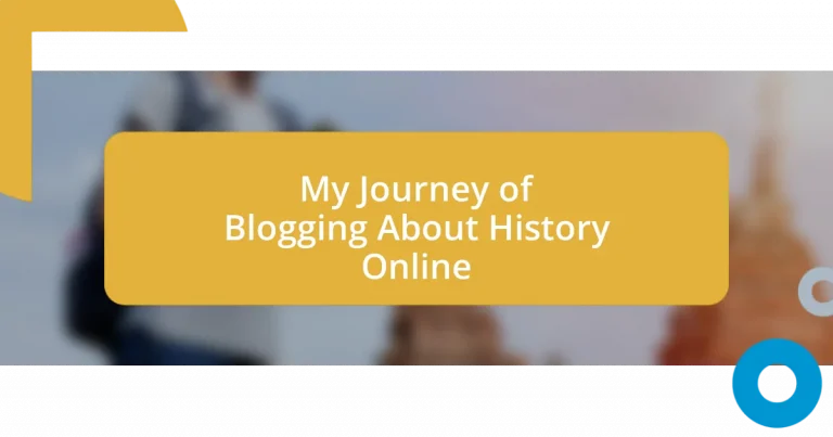 My Journey of Blogging About History Online