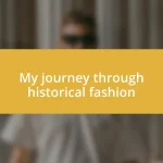 My journey through historical fashion