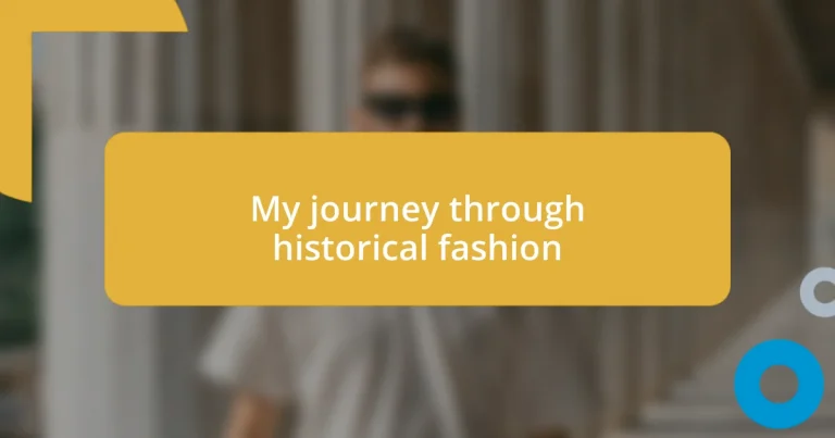 My journey through historical fashion