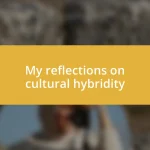 My reflections on cultural hybridity