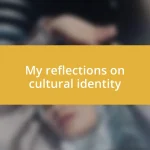 My reflections on cultural identity