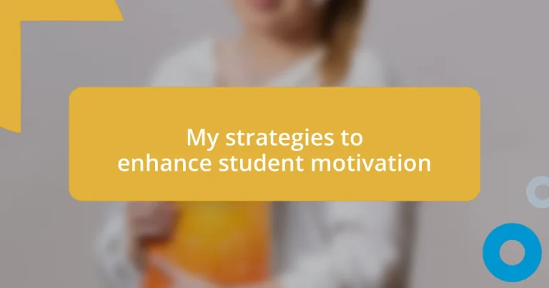 My strategies to enhance student motivation