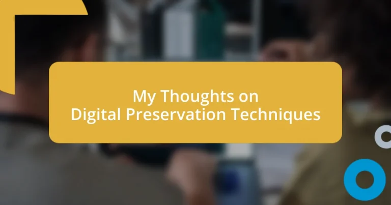 My Thoughts on Digital Preservation Techniques