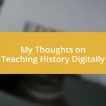 My Thoughts on Teaching History Digitally