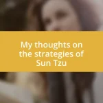 My thoughts on the strategies of Sun Tzu