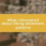 What I discovered about Viking settlement patterns