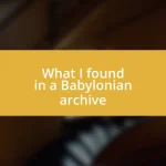 What I found in a Babylonian archive