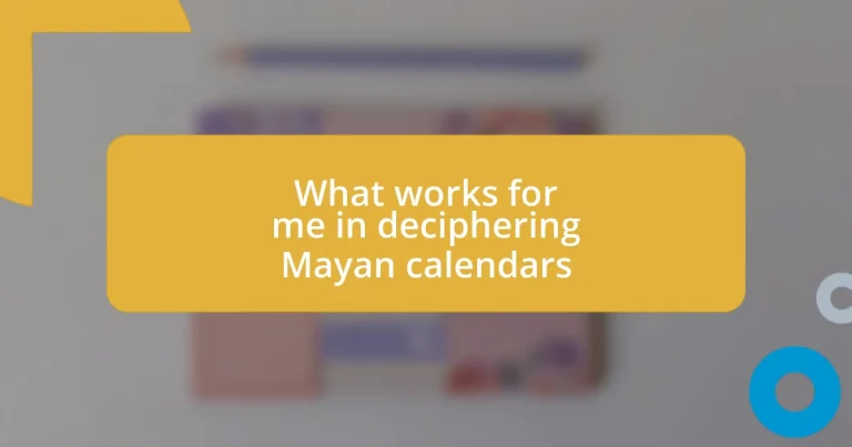 What works for me in deciphering Mayan calendars