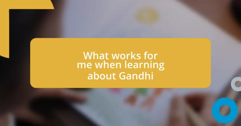 What works for me when learning about Gandhi