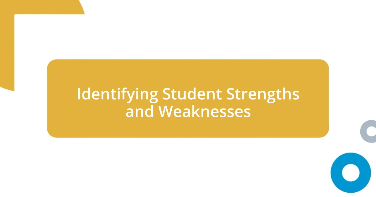 Identifying Student Strengths and Weaknesses